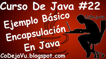 Ejemplo Básico Encapsulación en Java