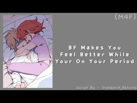 BF Makes You Feel Better While Your On Your Period (M4F) (Period Comfort) (Light Scolding) ASMR RP
