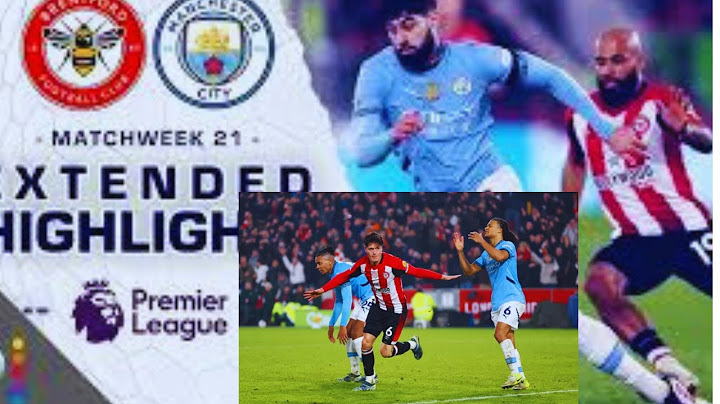 HIGHLIGHTS! Brentford 2-2 Man City | Foden (2), Wissa & Norgaard Goals | Premier Leaguesport channel