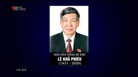 Thông cáo đặc biệt Lễ Quốc tang Nguyên Tổng bí thư Lê Khả Phiêu (10/8/2020)