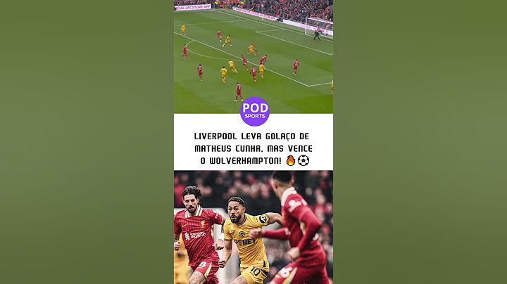 LIVERPOOL LEVA GOLAÇO DE MATHEUS CUNHA, MAS VENCE O WOLVERHAMPTON! 🔥⚽