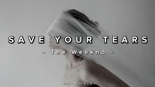 Save Your Tears - The Weeknd (lyrics)