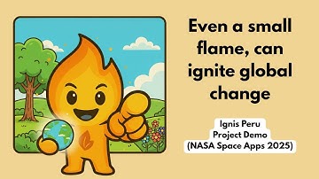 Ignis Peru – Project Demo – NASA Space Apps Challenge 2025