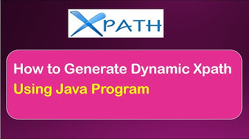 How To Generate Dynamic XPath in Selenium WebDriver || Write Like a Genius