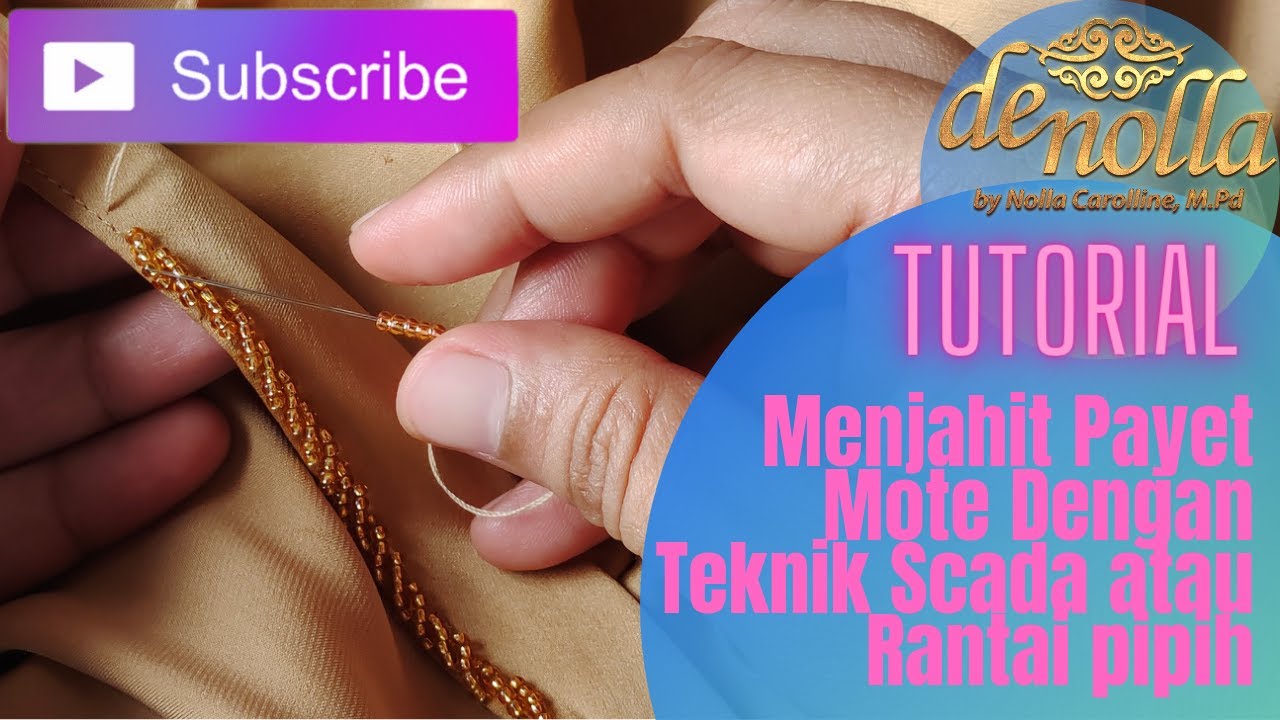Tutorial Menjahit Payet Mote Dengan Teknik Scada atau Rantai Pipih | De Nolla Fashion Designer