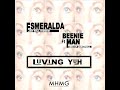 "LUVING YUH".   Esmeralda Ft The King of Dancehall Beenie Man