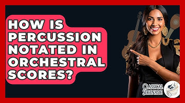 How Is Percussion Notated In Orchestral Scores? - Classical Serenade