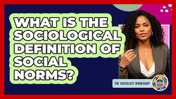 What Is The Sociological Definition Of Social Norms?