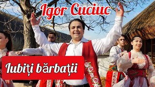 Igor Cuciuc - Iubiti Barbatii (Oficial Video) 4K ☎️ ( Rezervările +37369242178)