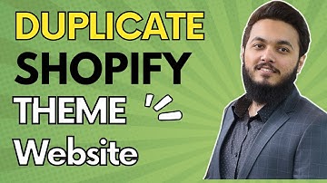 How to Duplicate Shopify Theme Quickly 2023