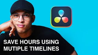 SAVE HOURS using multiple timelines in DaVinci Resolve 19