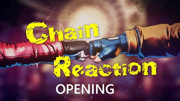 Chain Reaction COTW Opening w/ VFX