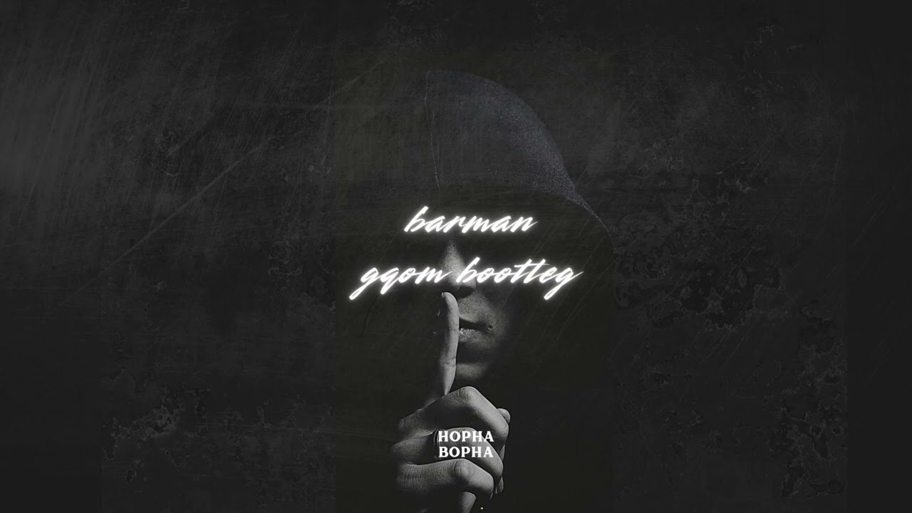 Mi Casa_Barman(Gqom Bootleg)