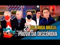 Big Briga Brasil Segunda prova da discórdia