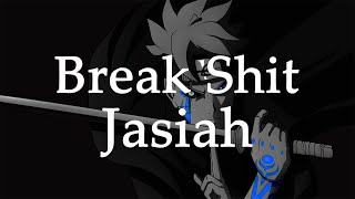 Jasiah - Break Shit (lyrics)