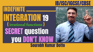Indefinite Integration - 19 | SECRET questions you DON