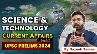 Science and Technology Current Affairs | Part 3 | UPSC Prelims 2024 | Gallant IAS
