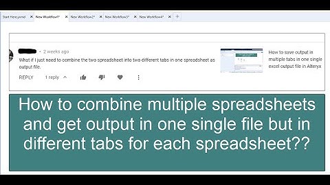 How to Combine Multiple Spreadsheets and Get Output in Multiple Tabs in Output File in Alteryx