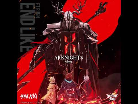 Steve Aoki & Yellow Claw - End Like This ft. RUNN (Arknights Soundtrack) [Full Ver.]