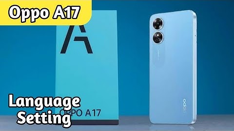 Language change in Oppo A17, language setting in Oppo A17,