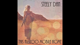 Watch Steely Dan This All Too Mobile Home video