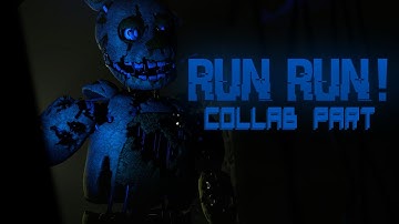 [SFM/FNAF] Run Run! Collab Part for Reboot_SFM