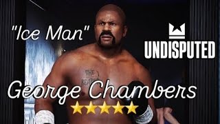 How To Make George Chambers Undisputed