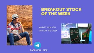 Market analysis for January 3rd week and stocks on breakout for investment