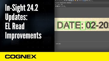 In-Sight 24.4 Updates: EL Read Improvements | Cognex Support