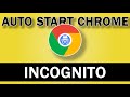 How to Start Chrome in Incognito Mode Automatically