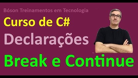 Declarações break e continue em C# - Interromper laços de repetição