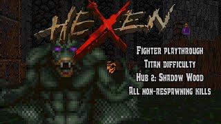 Hexen: Beyond Heretic - Hub 2: Shadow Wood (Commentated Walkthrough)