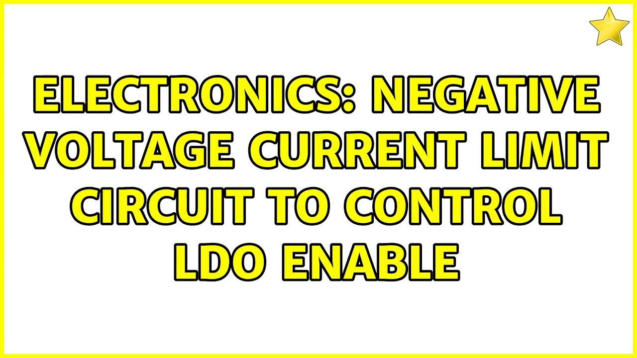 Electronics negative voltage current limit circuit to control LDO