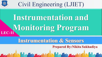 Lec-11_Instrumentation and Monitoring Program |Instrumentation & Sensors| Civil Engineering
