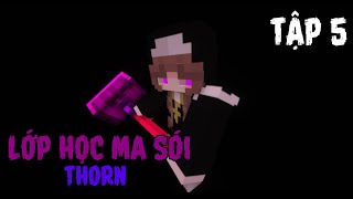 [FANMADE] LỚP HỌC MA SÓI THORN #5 Sự kiện đảo ngược !!