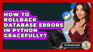 How To Rollback Database Errors In Python Gracefully? - Python Code School