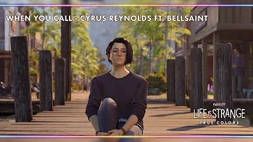 When You Call  - Cyrus Reynolds feat. BELLSAINT [Life is Strange: True Colors]
