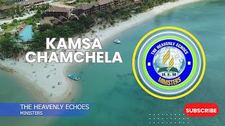 KAMSA CHAMCHELA | HEAVENLY ECHOES MINISTERS (Lyrics Video) 