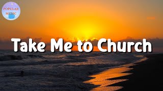 🎵 Hozier - Take Me To Church || Charlie Puth, Halsey, Tones and I (Lyrics)