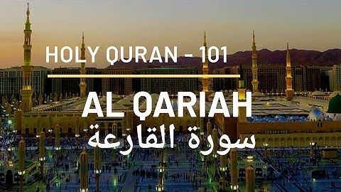 Surah Al Qariah - 101 - سورة القارعة