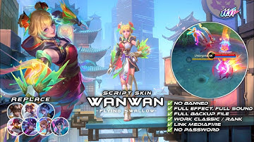 Script Skin Wanwan 11.11 - Flying Swallow No Password | Full Effect Voice | Patch Terbaru