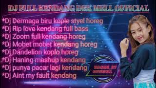 DJ FULL KENDANG DEK MELL 