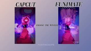 Capcut or funimate