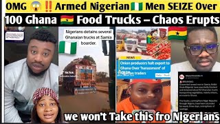 OMG 😱‼️Armed Nigerian🇳🇬 Men SEIZE Over 100 Ghana 🇬🇭 Food Trucks — Chaos Erupts