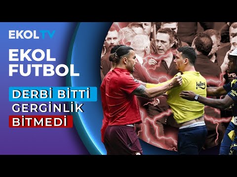 Derbi Sonrası Ortalık Karıştı! | Ekol Futbol - 19 Mayıs 2024