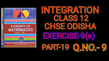 || INTEGRATION|| CLASS 12|| CHSE ODISHA|| EXERCISE-9(e) || PART 19|| Q.NO-9 || SB TUTORIAL||