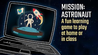 Mission: Astronaut – A Fun Learning Game To Play At Home Or In Class