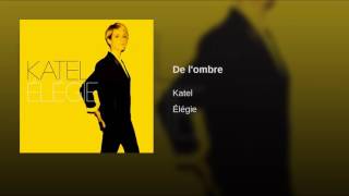 10. KATEL - Elégie - De l'ombre