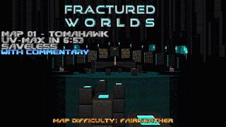 (Doom II) Fractured Worlds: Map 01 - Tomahawk (UV-Max in 6:53) [w/ Commentary]