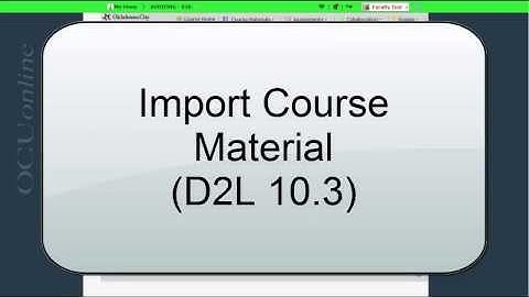 Import (Carry Over) Course Content - D2L 10.3